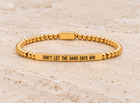 ‘Don’t Let The Hard Days Win’ Bracelet (Gold)