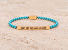 ‘Don’t Let The Hard Days Win’ Bracelet (Turquoise)